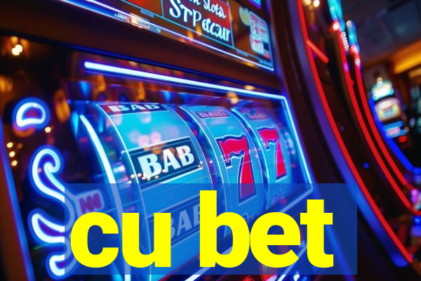 cu bet